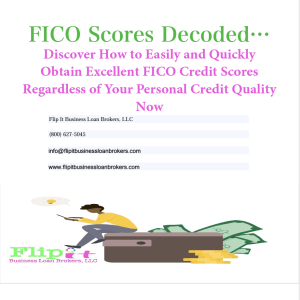 Image of an eBook titled "FICO Scores Decoded" by Flip It Business Loan Brokers, featuring graphics of a rising FICO credit score gauge and credit reports, symbolizing strategies to understand, manage, and improve your FICO credit score quickly and effectively.