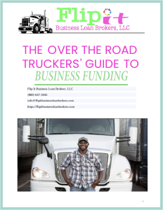 Image of the eBook cover titled "The Over the Road Truckers' Guide to Business Funding" by Flip It Business Loan Brokers, featuring a semi-truck and financial icons, representing comprehensive strategies for truckers' business funding solutions, including alternative loans and credit options tailored for the trucking industry.